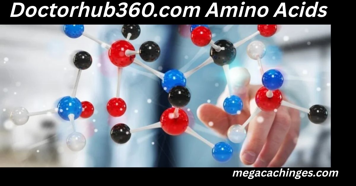 Doctorhub360.com Amino Acids