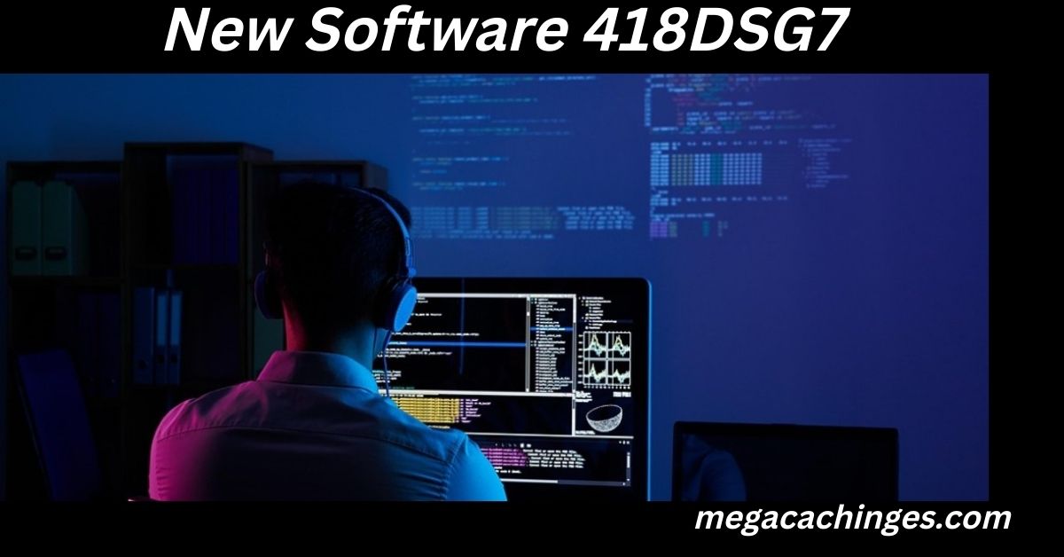 New Software 418DSG7