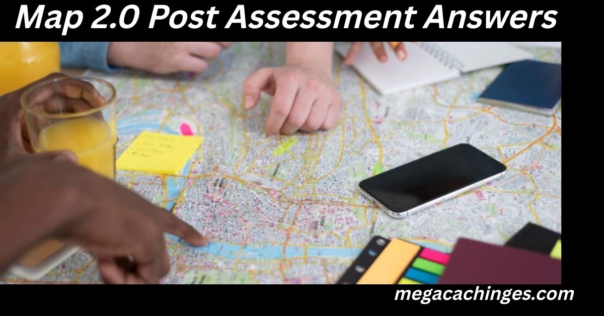 Map 2.0 Post Assessment Answers