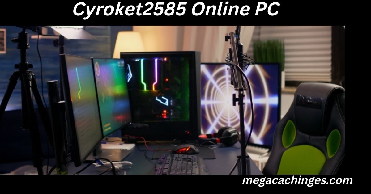 Cyroket2585 Online PC