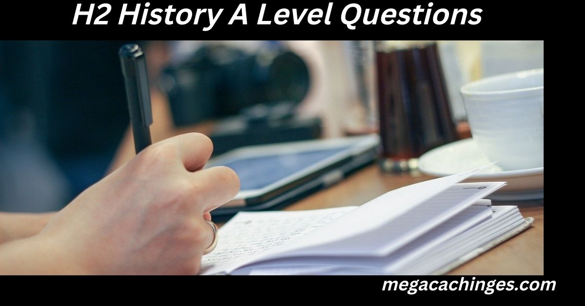 H2 History A Level Questions