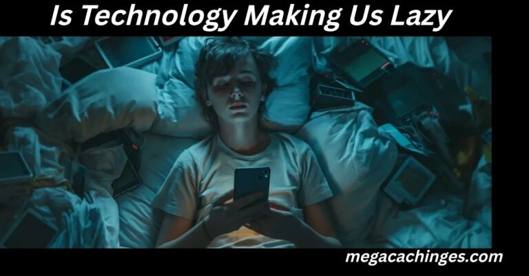 Is Technology Making Us Lazy