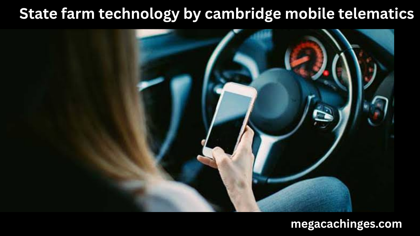 State farm technology by cambridge mobile telematics