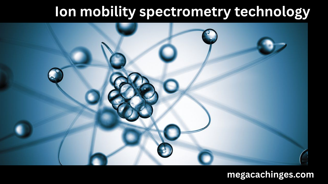 Ion mobility spectrometry technology