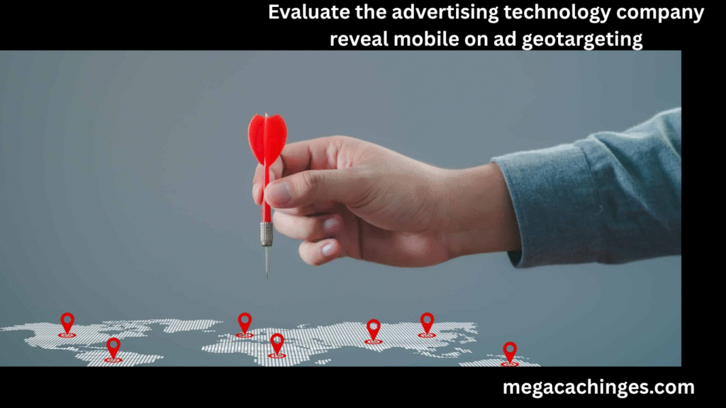 Evaluate the advertising technology company reveal mobile on ad geotargeting